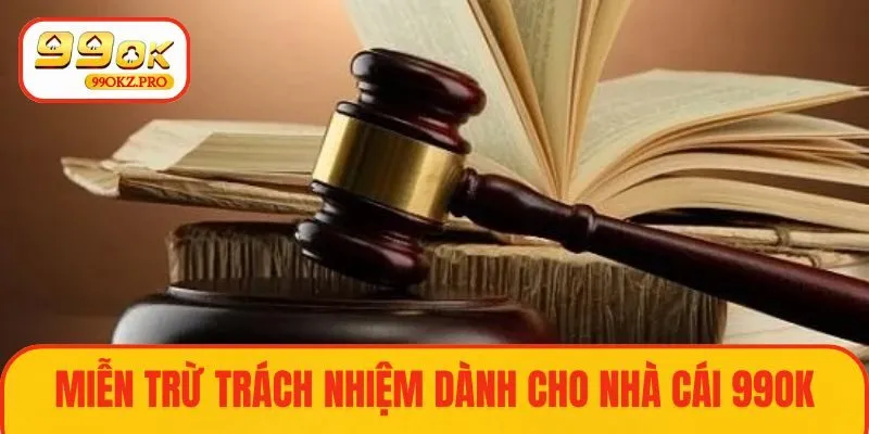 Miễn trừ trách nhiệm cho nhà cái 99OK 